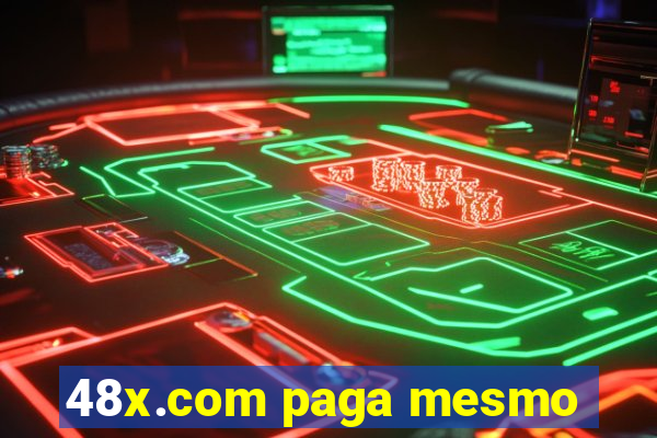 48x.com paga mesmo